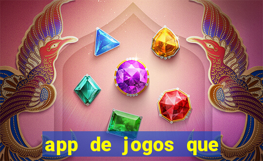 app de jogos que dao dinheiro de verdade